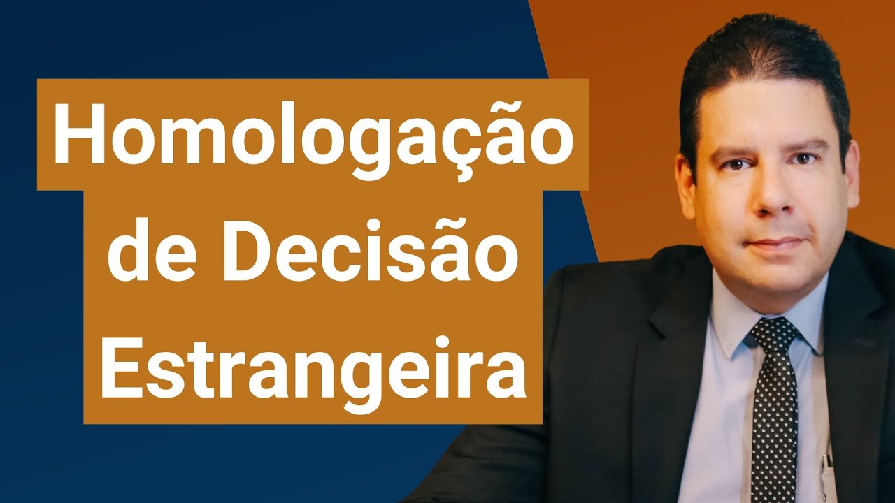 Approval of Foreign Decision and Granting of "Exequatur" to Letter Rogatory, art. 960 to 965, CPC