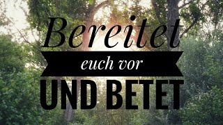 PREPARE AND PRAY / Bereitet euch vor und betet ( Paul Washer ) ( Reupload )