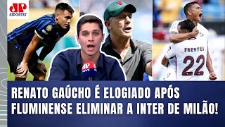 ‘Vamos falar a real? O Renato Gaúcho deu uma aula de…’; Fluminense elimina a Inter de Milão
