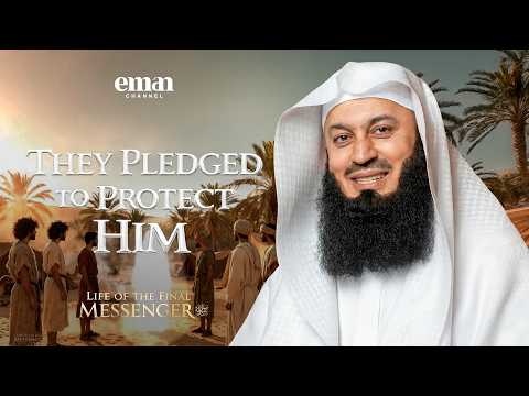 The Pledge of ʿAqabah — Mufti Menk