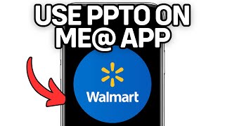 How To Use Ppto On Me@Walmart App (Full Guide) 2025!
