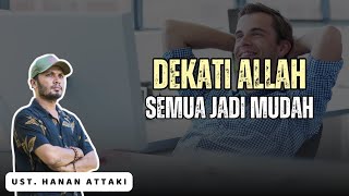 Download lagu Things become easy when you are close to Allah - Ustadz Hanan Attaki mp3