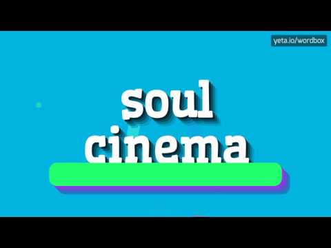 SOUL CINEMA - HOW TO PRONOUNCE IT!?
