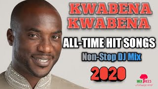 KWABENA KWABENA Best All-Time Hit Songs Non-Stop DJ Mix (2020) - MixTrees