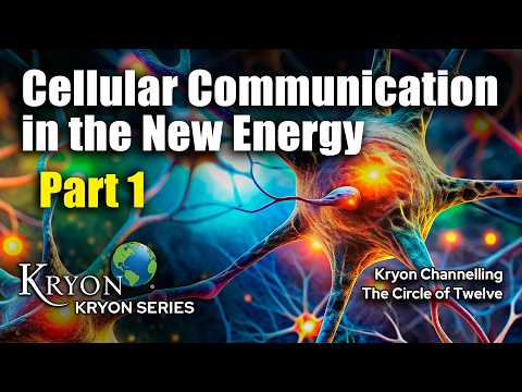 Cellular Communication in the New Energy Part 1 - KRYON