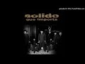 Solido - Lloro Por Ti (2009)