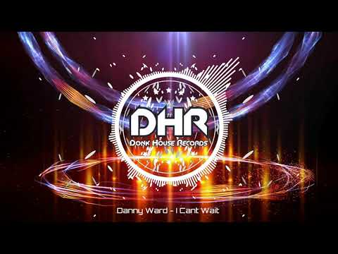 Danny Ward - I Cant Wait - DHR