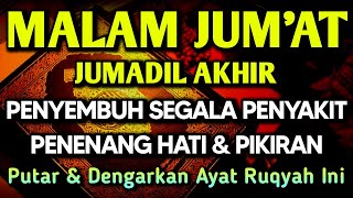 Download lagu MALAM JUM'AT AYAT RUQYAH🤲INSYAALLAH S4KIT DITUBUHMU S3MBUH AYAT RUQYAH DIRI DOA SYIFA ZIKIR mp3 Download lagu MALAM JUM'AT AYAT RUQYAH🤲INSYAALLAH S4KIT DITUBUHMU S3MBUH AYAT RUQYAH DIRI DOA SYIFA ZIKIR mp3