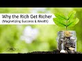 Why the Rich Get Richer | Bill Harris | Mind Power