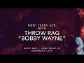 Throw Rag “Bobby Wayne” Dec. 31, 2018 (NYE) Alex's Bar / Long Beach, CA