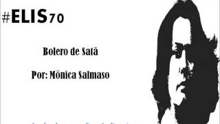 Tributo #Elis70 | Mônica Salmaso - Bolero de Satã