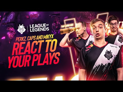 PERKZ, Caps and Mikyx React To Your Plays! | G2 League Of Legends