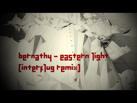 BERNATHY - EASTERN LIGHT (INTERFLUG REMIX)