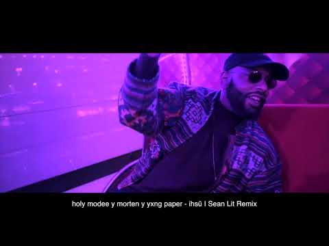 holy modee Y morten x Yxng Paper - ishaltsoüblich I Sean Lit Remix