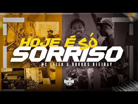 HOJE É SÓ SORRISO -  Mc Léleo, Deejhay Brooks (@xaolinrec)