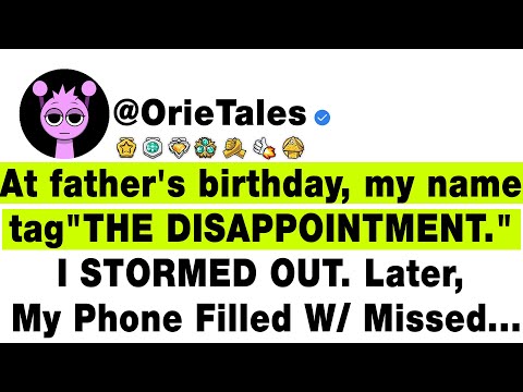 At My Dad’s Birthday Party, My Name Tag Said 'The Disappointment'... |Reddit Family Drama Stories