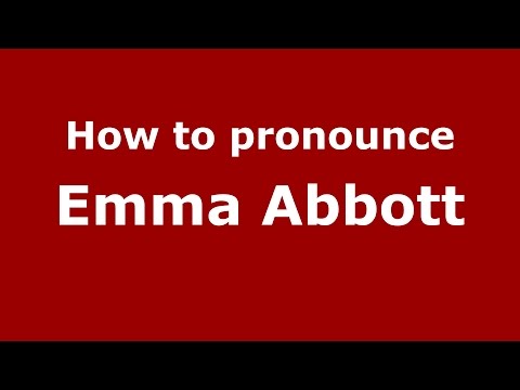 How to pronounce Emma Abbott (American English/US)  - PronounceNames.com