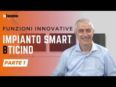 Impianto Smart Bticino: funzioni innovative - parte 1 - Bticino Webinar