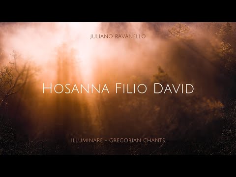 HOSANNA FILIO DAVID  - JULIANO RAVANELLO - GREGORIAN CHANTS