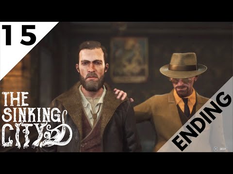THE SINKING CITY - Gameplay Walkthrough - PART 15 - REPEAT THE CYCLE - ENDING - ALL ENDINGS