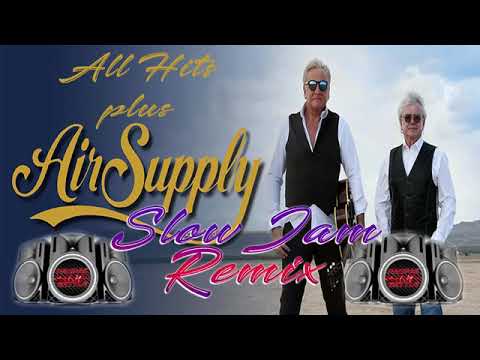 Air Supply Slow Jam Nonstop Remix Love song For lovers only