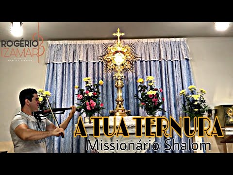 A TUA TERNURA - Missionário Shalom | Violin Cover - ROGÉRIO IZAMAR