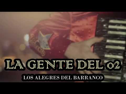 Los Alegres Del Barranco - La Gente Del 02 (Corridos Belicos 2023)