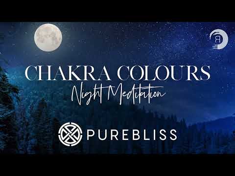 SUNDAY CHILL PICK: Chakra Colours - Night Meditation [PureBliss]