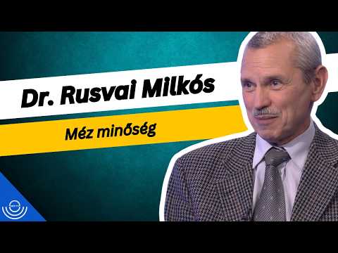 Pirkadat: Dr. Rusvai Milkós – Méz minőség