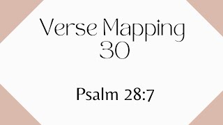 Verse Mapping Day 30 | Psalm 28:7