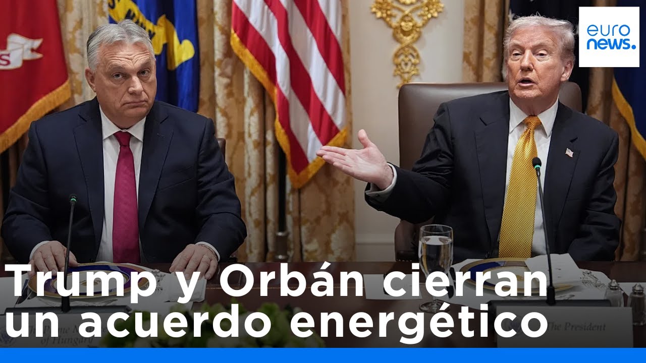 Trump elimina las sanciones al gas para Hungría y cierra un acuerdo nuclear