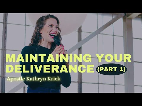 Maintaining Your Deliverance - Part 1