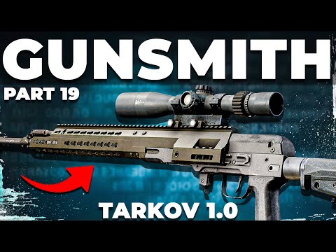 Gunsmith Part 19 - Escape From Tarkov 1.0 - Mechanic Task Guide