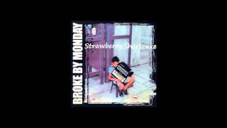 Broke By Monday - Strawberry Shortcake