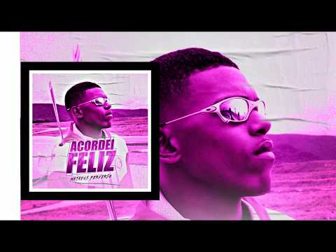 Matheus Perverso - Acordei Feliz (DJGuhMix)
