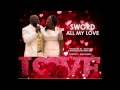 SWORD ALL MY LOVE