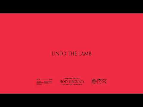 Unto the Lamb (Live at David’s Tent, England) [feat. Elyssa Smith] – Holy Ground | Jeremy Riddle