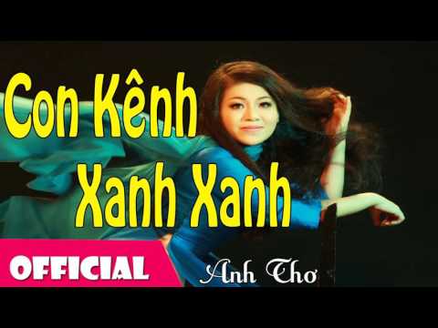 Con Kênh Xanh Xanh - Anh Thơ