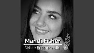 Musik-Video-Miniaturansicht zu White Feather Falls Songtext von Mandi Fisher
