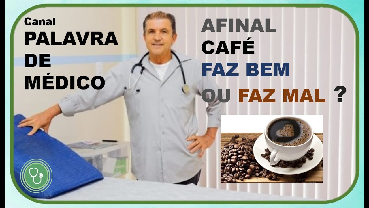 AFINAL, CAFÉ FAZ BEM OU FAZ MAL ?