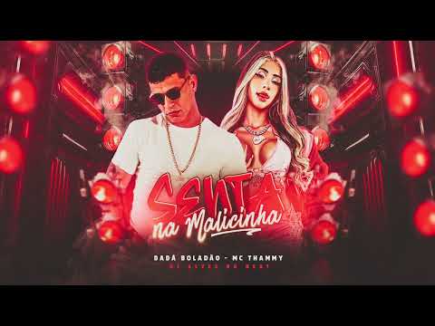 MC THAMMY FT DADA BOLADAO - SENTA NA MALICINHA (DJ ALVES NO BEAT)