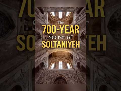 The 700-YEAR Secret of Soltaniyeh