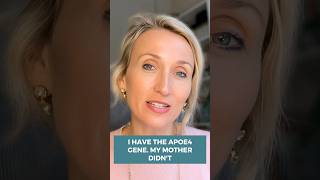 I have the APOE4 gene. My mother didn't.