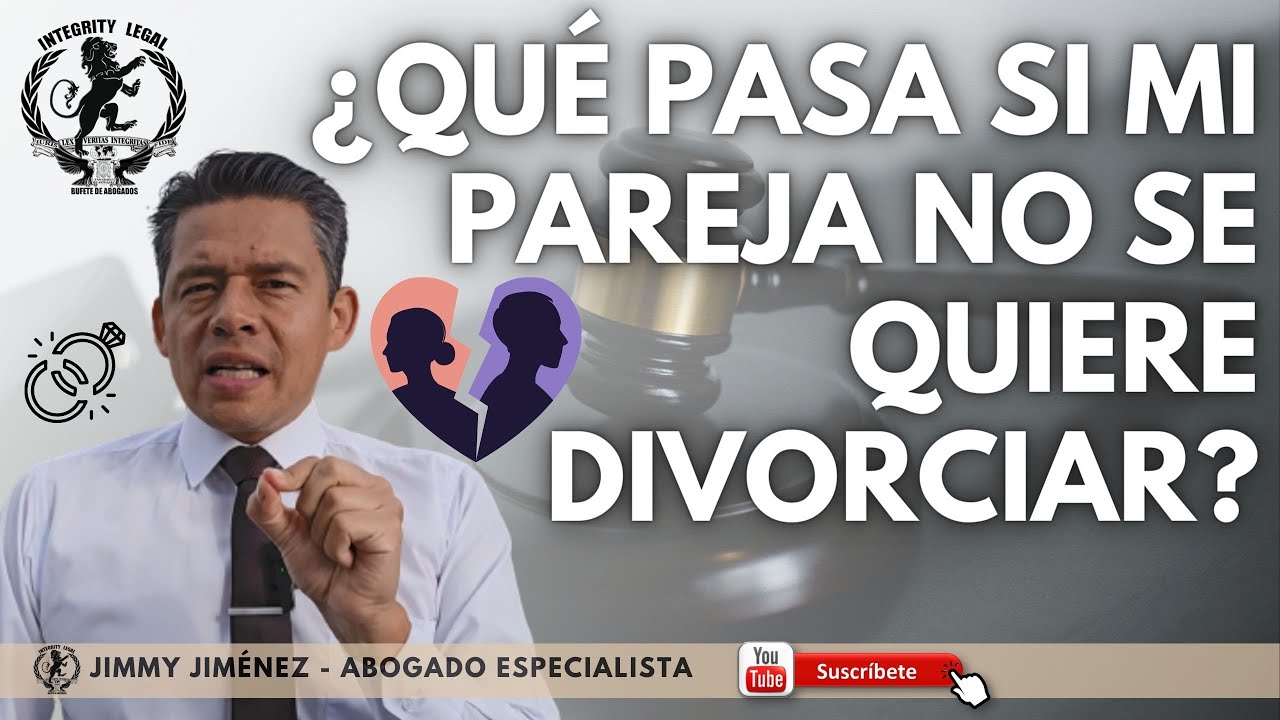 ¿Qué pasa si mi pareja NO SE QUIERE DIVORCIAR? | Jimmy Jiménez | Abogados de Familia