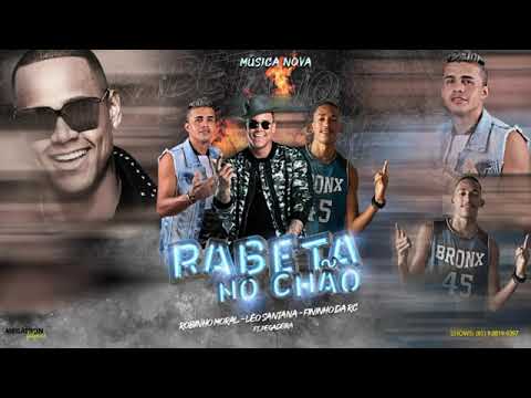 ROBINHO MORAL E MC FININHO DA RC FEAT. LEO SANTANA - RABETA NO CHÃO MÚSICA NOVA EXCLUSIVA 2019