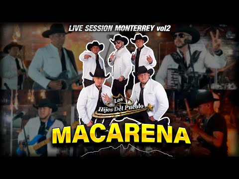 Macarena - Los Hijos Del Pueblo (live session Monterrey)