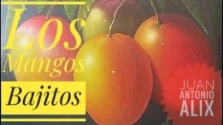 Los Mangos Bajitos (Juan Antonio Alix)- Décima popular Dominicana