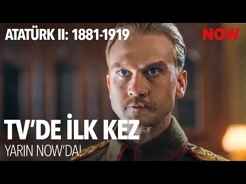 Atatürk II: 1881-1919 TV'de İlk Kez Yarın Akşam NOW'da!