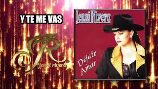Y TE ME VAS &quot;Jenni Rivera&quot; | Déjate Amar | Disco jenny rivera
