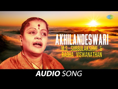 Akhilandeswari | Audio Song | M S Subbulakshmi | Radha Vishwanathan | Carnatic | Classical Music